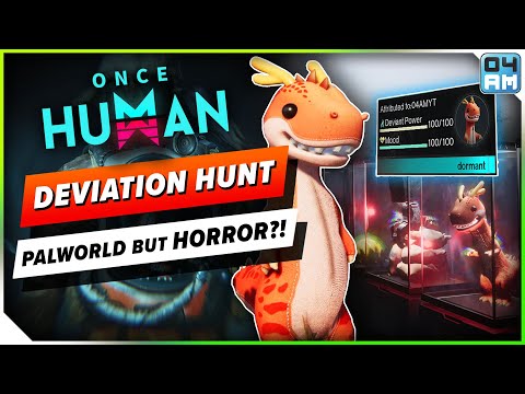 Once Human Deviation Hunting is Like Palworld But Horror Open World Survival!