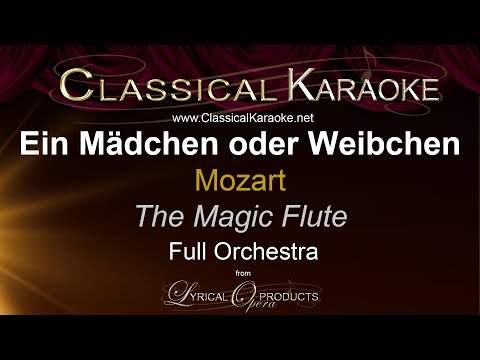 Ein Mädchen oder Weibchen, The Magic Flute (Die Zauberflöte) Full Orchestral Karaoke