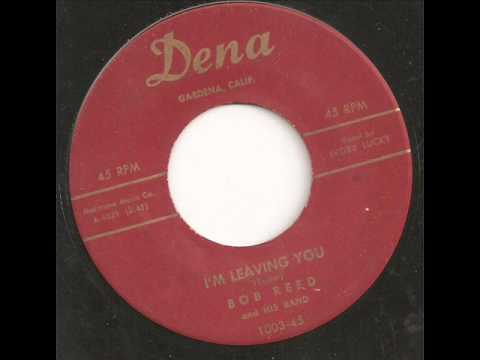 Bob Reed & His Band - I'm Leaving You