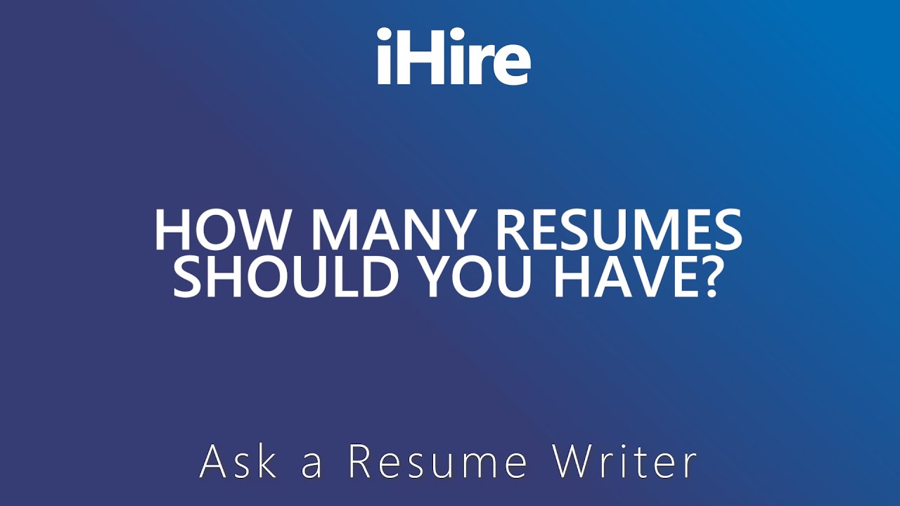 Ask a Resume Writer | Do I Need Multiple Versions of My Resume?