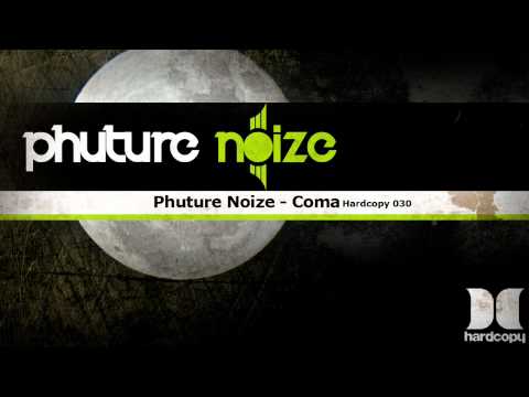 Phuture Noize - Coma HQ Preview