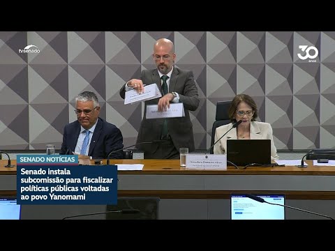 Senado instala subcomissão sobre políticas públicas voltadas aos ianomâmis