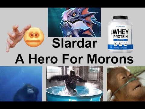Slardar: A Hero for Morons