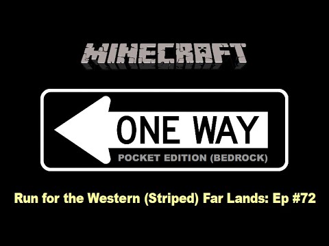 Minecraft Pocket Edition (Bedrock) One Way #72: Run for the Western (Striped) Far Lands