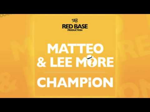 Matteo & Lee More - Champion (LLP Radio Edit).flv