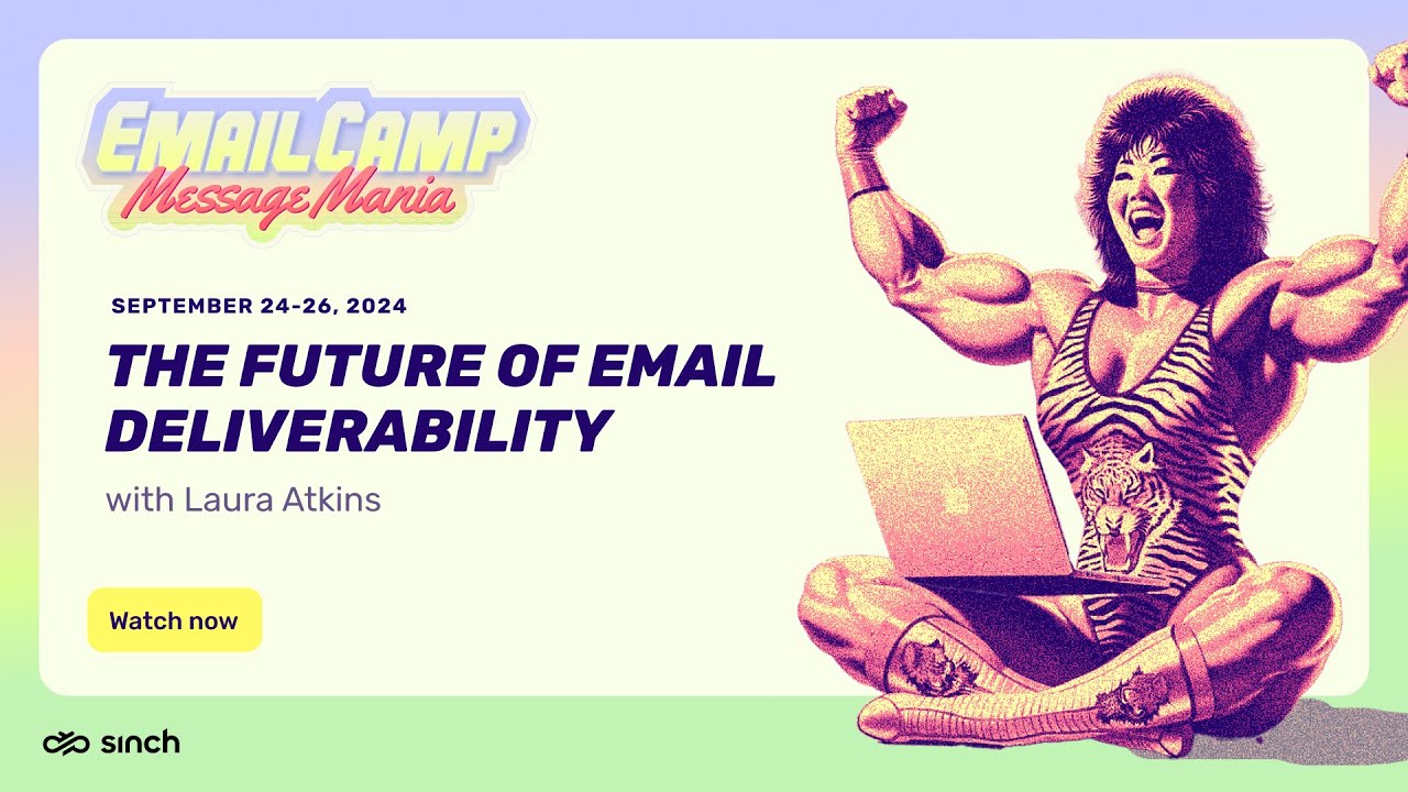 The future of email deliverability | Email Camp 2024