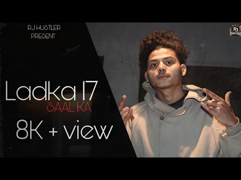 LADKA 17 SAAL KA || RJ HUSTLER ||Rap_Song|| OfficialVideo_(Prod. By Nupel Productions)