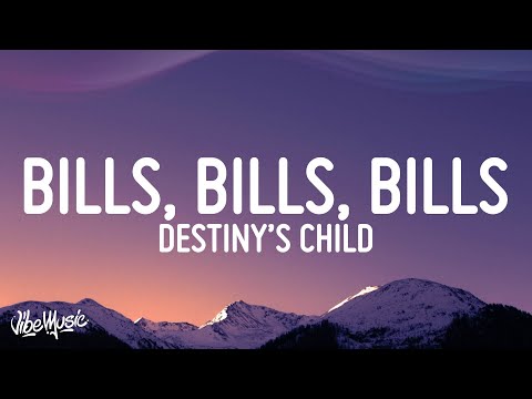 Destiny's Child - Bills, Bills, Bills (Lyrics)