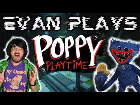 Evan Plays: Poppy Playtime! - Chapter 1