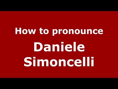 How to pronounce Daniele Simoncelli (Italian/Italy)  - PronounceNames.com