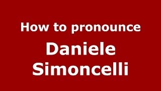 How to pronounce Daniele Simoncelli