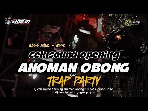 DJ OPENING ANOMAN OBONG‼️STYLE TRAP PARTY THAILAND - RADJA AUDIO PATI - GOGOK PROJECT