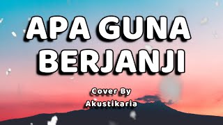 Download lagu Apa Guna Berjanji Lirik - (Akustikaria Cover Lirik) mp3 Download lagu Apa Guna Berjanji Lirik - (Akustikaria Cover Lirik) mp3