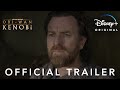 Obi-Wan Kenobi | Official Trailer | Only on Disney+