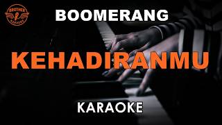 Download lagu BOOMERANG - KEHADIRANMU (KARAOKE VERSION) mp3