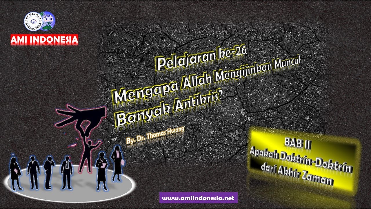 2-25  Mengapa Allah Mengijinkan Muncul Banyak Antikris? |  Apakah Doktrin-Doktrin Dari Akhir Zaman