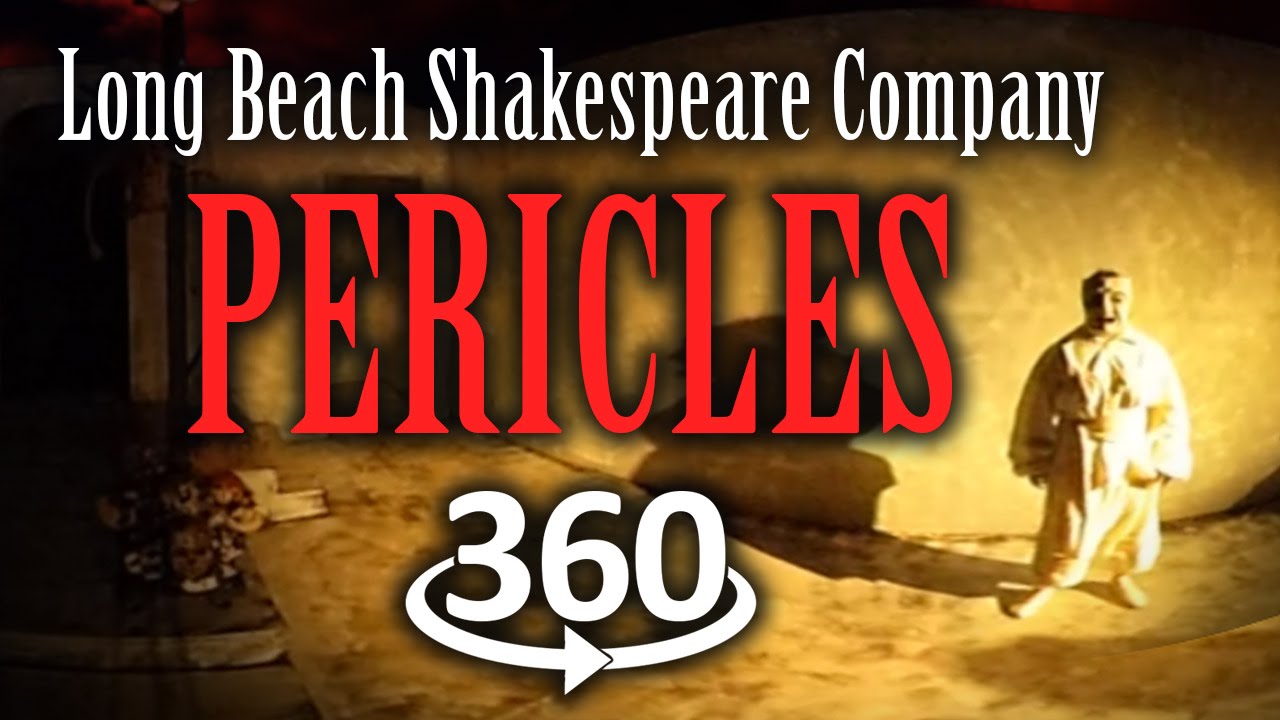 360/VR Shakespeare Play - PERICLES - Presented by the Long Beach Shakespeare Co and Gooldster Media
