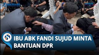 Sujud di Hadapan DPR, Ibu ABK Fandi & Radiet Menangis Mohon Keadilan untuk sang Anak