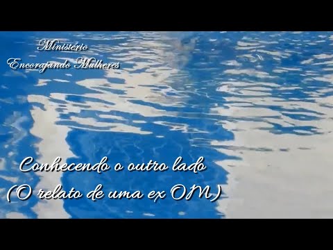 Conhecendo o outro lado (O relato de uma ex OM)