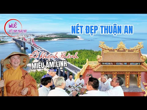 Nét đẹp Thuận An - Lễ khánh thành ngôi miếu âm linh vang vọng biển khơi (video có bổ sung)