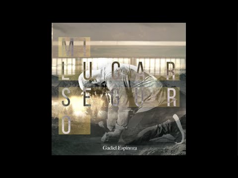 Mi Lugar Seguro - Gadiel Espinoza