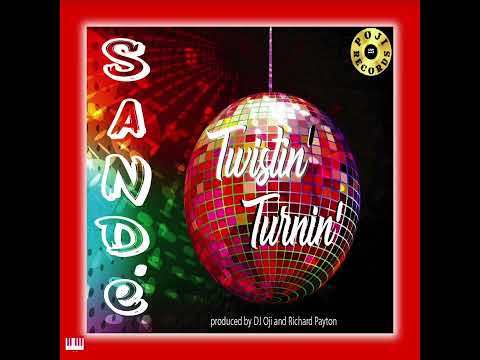 Sande' - Twistin' Turnin' (DJ Oji and Richard Payton - TSOP Vocal) [POJI RECORDS] Soulful House