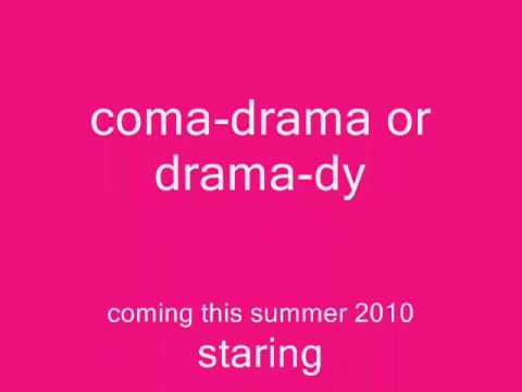 coma-drama or drama-dy