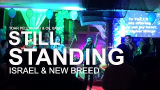 Still Standing (Israel &amp; New Breed) - Toar Pelenkahu with OilWorship