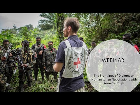 The Frontlines of Diplomacy: Humanitarian Negotiations with Armed Groups