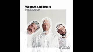 WhoMadeWho - Hi &amp; Low (Sellens Remix)