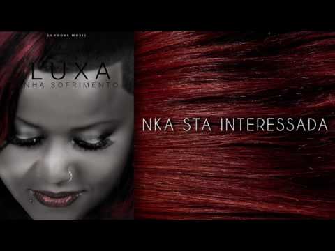 Luxa - Nka Sta Interessada