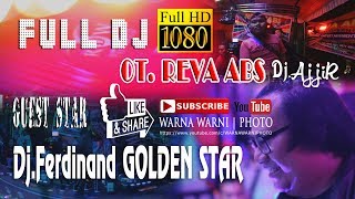 Download lagu FULL DJ OT.REVA ABS Dj.Ajjir With Guest Star DJ.Ferdinand GS #GOLDENSTAR || WARNAWARNI || Suka Damai mp3
