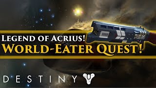 Destiny 2 - What is the "world eater" Quest? (Exotic weapon Legend of Acrius quest & Lore)