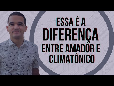 Vídeo: Diferença entre amador e CLIMATRÔNICO: 3 passos #AME