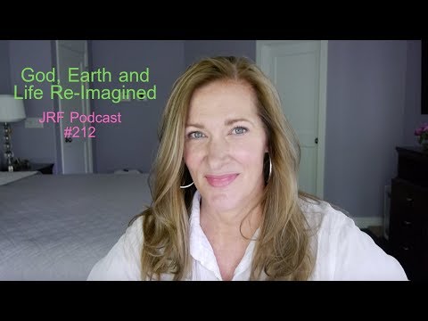 JRF Podcast #212 God, Earth and Life Re-Imagined