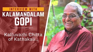 Kalamandalam Gopi in an interview with Raghu P on Kalluvazhi chitta of Kathakali