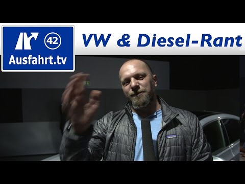Der Rant aus Genf  Arteon, Volkswagen, Dieselgate und Diesel Fahrverbote