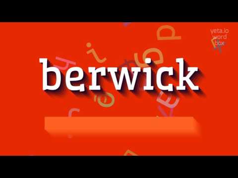 How to say "berwick"! (High Quality Voices)