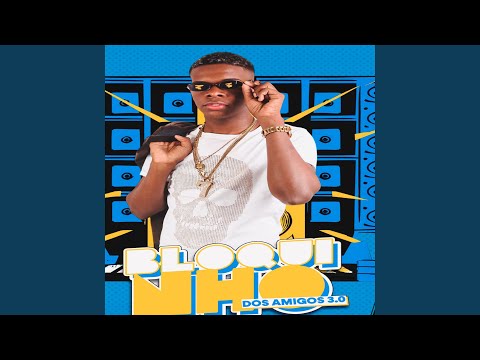 Bloquinho dos Amigos 3.0 (Sequêcia de Toma Toma / P de Pepeka / Onda Maluca)