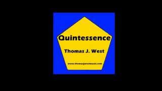 Quintessence (Chamber Music 2013) Thomas J. West