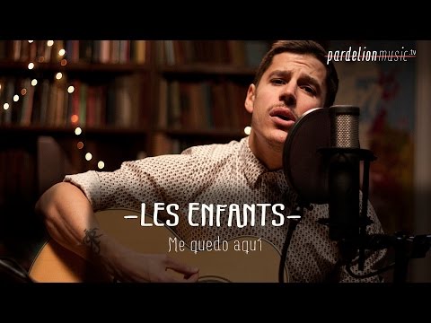 Les Enfants - Me quedo aquí (Gustavo Cerati) (Live on PardelionMusic.tv)