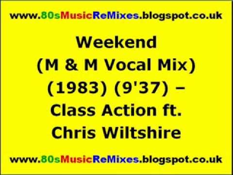 Weekend (M & M Vocal Mix) - Class Action ft. Chris Wiltshire | 80s Club Mixes | 80s Club Music