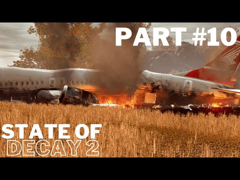 STATE OF DECAY 2 Walkthrough Gameplay PART 10 END -DOWNED AIRPLANE!(#letsplay #fullgame)