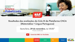 #MECAoVivo | Resultados do Ciclo III da Plataforma CNCA (Matemática + Língua Portuguesa)