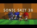 SONIC SKIT 28