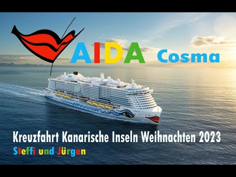 Tolle Kreuzfahrt mit AIDA Cosma - Steffi und Jürgen Aida Cosma Kanarische Inseln 2023