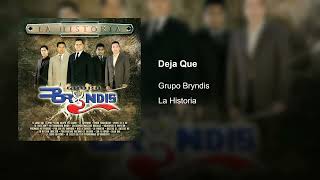 Grupo Bryndis - Deja Que (Audio)