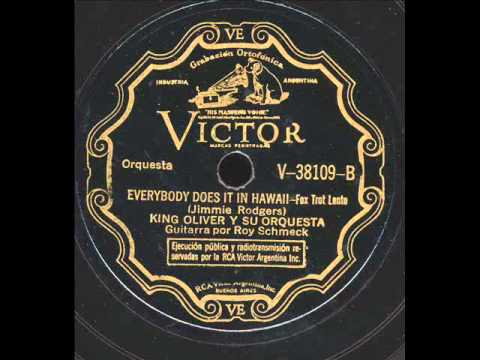 Everybody Does It In Hawaii : King Oliver and His orchestra featuring Roy Smeck