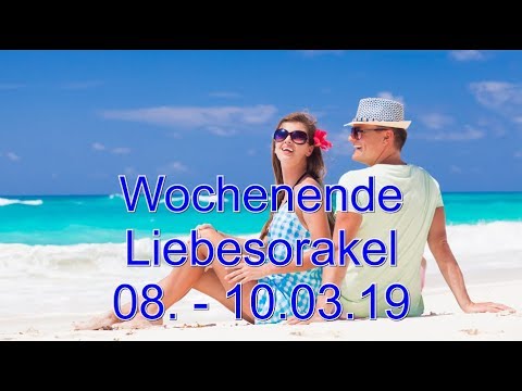 Wochenende Liebesorakel: 08.03. - 10.03.2019