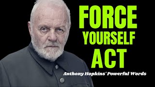 Force YOURSELF To Take ACTION  | Anthony Hopkins Motivation